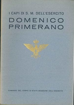 I capi di S. M. dell'esercito. Domenico Primerano.