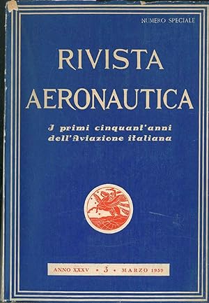 Rivista aeronautica. I primi cinquant'anni dall'Aviazione italiana. Numero speciale. Anno XXXV.