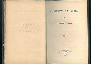 Opere del Conte Filippo Linati. La religione e la scienza - Razionalismo e religione, studii stor...