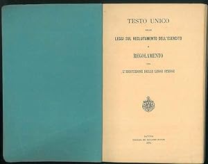 Testo unico delle leggi sul reclutamento dell'esercito e regolamento per l'esecuzione delle leggi...