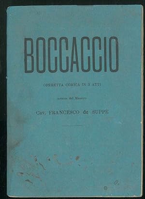 Boccaccio. Operetta comica in 3 atti. Musica del maestro Cav. Francesco de Suppè.