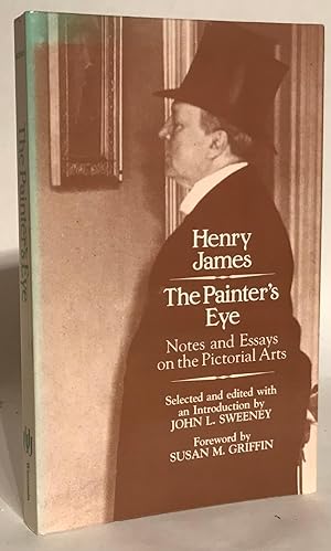 The Painter's Eye. Notes and Essays on the Pictorial Arts.