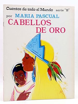 CUENTOS DE TODO EL MUNDO SERIE B 24. CABELLOS DE ORO (Sotillos / María Pascual) Toray, 1975