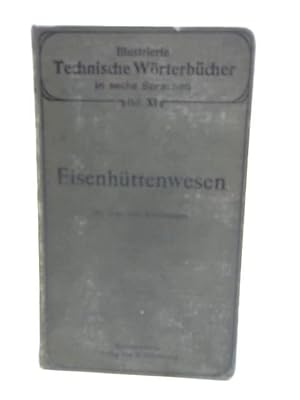 Seller image for Illustrierte Technische Worterbucher Band XI - Eisenhuttenwesen for sale by World of Rare Books
