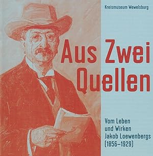 Immagine del venditore per Aus zwei Quellen. Vom Leben und Wirken Jakob Loewenbergs (1856-1929) venduto da Paderbuch e.Kfm. Inh. Ralf R. Eichmann