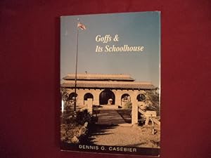 Bild des Verkufers fr Goffs & Its Schoolhouse. Signed by the author. The Historic Cultural Center of the East Mojave Desert. zum Verkauf von BookMine