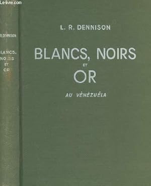 Imagen del vendedor de Blanc, noirs et or - au Vnzuela a la venta por Le-Livre