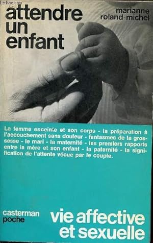 Bild des Verkufers fr Attendre un enfant - Collection vie affective et sexuelle n2. zum Verkauf von Le-Livre