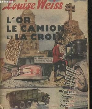 Seller image for L'or, le camion, et la croix - Un voyage du Mexique en Alaska for sale by Le-Livre
