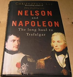 Seller image for Nelson and Napoleon: The Long Haul to Trafalgar for sale by powellbooks Somerset UK.