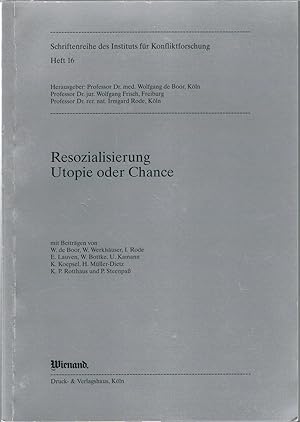 Image du vendeur pour Resozialisierung - Utopie oder Chance, Schriftreihe des Instituts f?r Konfliktforschung Heft 16 mis en vente par Antiquariat Hans Wger