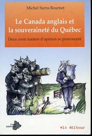 Seller image for Le Canada anglais et la souverainet du Qubec : Deux cents leaders d'opinion se prononcent for sale by Librairie Le Nord