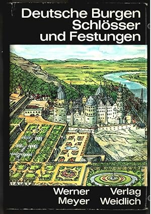 Deutsche Burgen, Schlösser und Festungen. Werner Meyer.