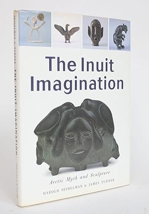 Image du vendeur pour The Inuit Imagination: Arctic Myth and Sculpture mis en vente par Minotavros Books,    ABAC    ILAB