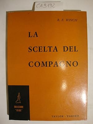 Seller image for La scelta del compagno - Studio sulla complementarit dei bisogni for sale by Studio Bibliografico Restivo Navarra