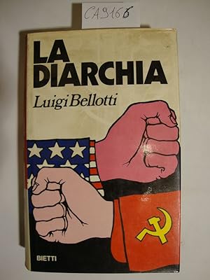 La diarchia - USA-URSS: ideologie e compromessi della politica mondiale dal 1966 ad oggi