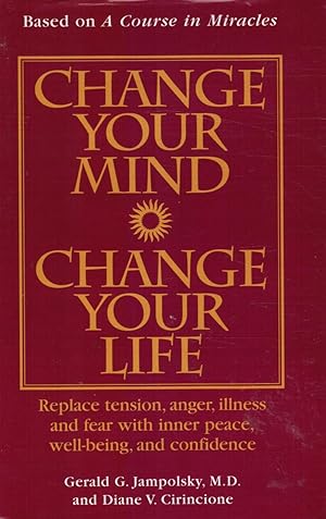 Image du vendeur pour Change Your Mind, Change Your Life: Concepts in Attitudinal Healing mis en vente par Bookshop Baltimore
