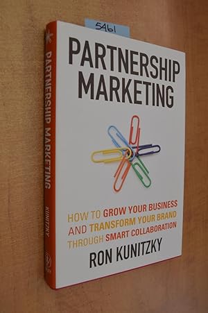 Seller image for Partnership Marketing: How to Grow Your Business and Transform Your Brand Through Smart Collaboration for sale by By The Lake Books