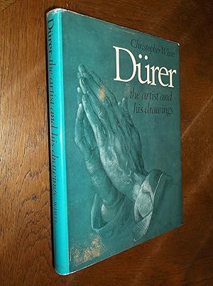 Durer: The Artist and His Drawings