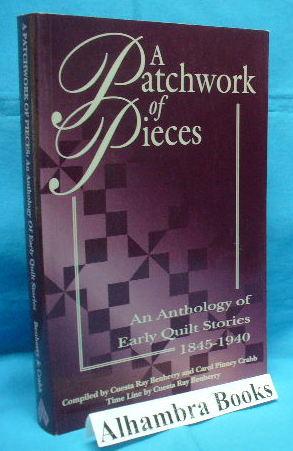 Seller image for A Patchwork of Pieces : An Anthology of Early Quilt STories 1845 - 1940 for sale by Alhambra Books