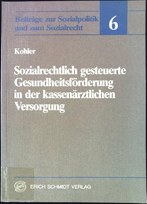 Immagine del venditore per Sozialrechtlich gesteuerte Gesundheitsfrderung in der kassenrztlichen Versorgung. Beitrge zur Sozialpolitik und zum Sozialrecht ; Bd. 6 venduto da books4less (Versandantiquariat Petra Gros GmbH & Co. KG)