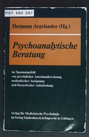 Bild des Verkufers fr Psychoanalytische Beratung : im Spannungsfeld von persnl. Auseinandersetzung, method. Aneignung u. theoret. Aufarbeitung. zum Verkauf von books4less (Versandantiquariat Petra Gros GmbH & Co. KG)