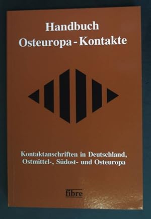 Bild des Verkufers fr Handbuch Osteuropa-Kontakte : Kontaktanschriften in Deutschland, Ostmittel-, Sdost- und Osteuropa zum Verkauf von books4less (Versandantiquariat Petra Gros GmbH & Co. KG)