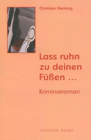 Seller image for Lass ruhn zu deinen Fen . : [Kriminalroman]. Christian Hartung / Pandion-Krimi for sale by NEPO UG