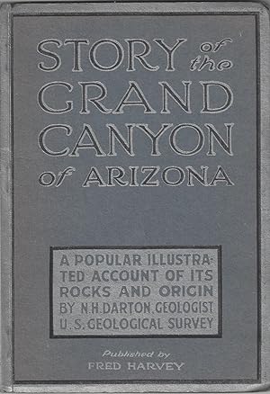 Story of the Grand Canyon of Arizona: A Popular Illustrated Account of Its Rocks and Origin