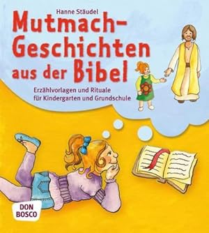 Seller image for Mutmachgeschichten aus der Bibel for sale by BuchWeltWeit Ludwig Meier e.K.