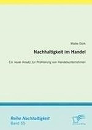 Seller image for Nachhaltigkeit im Handel: Ein neuer Ansatz zur Profilierung von Handelsunternehmen for sale by AHA-BUCH GmbH