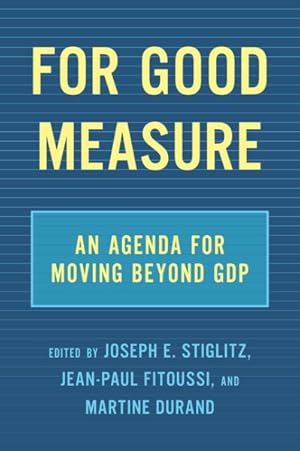 Immagine del venditore per For Good Measure : An Agenda for Moving Beyond GDP venduto da GreatBookPrices