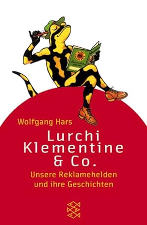Seller image for Lurchi, Klementine & Co. Unsere Reklamehelden und ihre Geschichten for sale by antiquariat rotschildt, Per Jendryschik