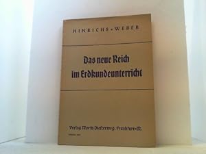 Image du vendeur pour Das neue Reich im Erdkundeunterricht. Neubearbeitung des Ergnzungsheftes zum erdkundlichen Lehrbuch. mis en vente par Antiquariat Uwe Berg