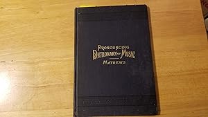 Seller image for Pronouncing Dictionary and Condensed Encyclopedia of Musical Terms, Instruments, Composers, And Important Works for sale by Whitehorse Books