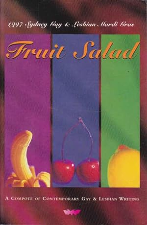 Seller image for Fruit Salad: A Compote of Contemporary Gay and Lesbian Writing for sale by Goulds Book Arcade, Sydney