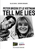 Seller image for Tell Me Lies : Peter Brook Et Le Vietnam for sale by RECYCLIVRE