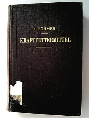 Seller image for Die Kraftfuttermittel, ihre Rohstoffe, Herstellung, Zusammensetzung, Verdaulichkeit und Verwendung, mit besonderer Bercksichtigung der Verflschungen und mikroskopischen Untersuchung. for sale by Antiquariat Bookfarm