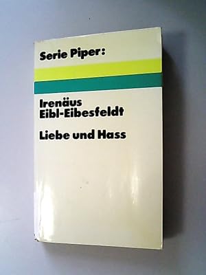 Imagen del vendedor de Liebe und Hass. Zur Naturgeschichte elementarer Verhaltensweisen. (= Piper ; Bd. 113) a la venta por Antiquariat Bookfarm