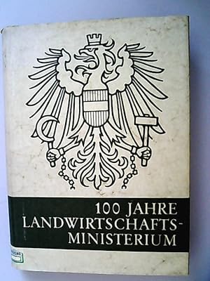 Bild des Verkufers fr 100 Jahre Landwirtschaftsministerium - Eine Festschrift. zum Verkauf von Antiquariat Bookfarm