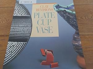 Immagine del venditore per Clay revisions: plate, cup, vase. Exhibition has been organized by the, Seattle Art Museum. venduto da Antiquariat Bookfarm