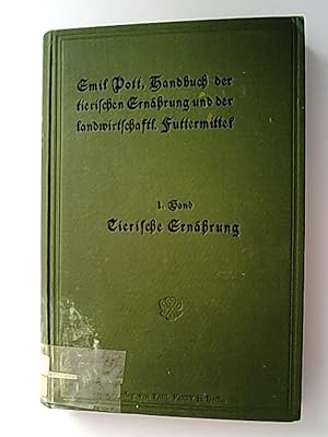 Seller image for Handbuch der tierischen Ernhrung und der landwirtschaftlichen Futtermittel. Fr Landwirte und Zootechniker. for sale by Antiquariat Bookfarm