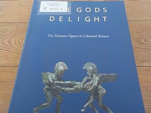Seller image for The gods delight. The human figure in classical bronze. The Cleveland Museum of Art, Nov. 16, 1988 - 1989, Jan. 8. for sale by Antiquariat Bookfarm