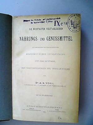 Imagen del vendedor de Die wichtigsten vegetabilischen Nahrungs- und Genussmittel mit besonderer Bercksichtigung der mikroskopischen Untersuchung auf ihre Echtheit, ihre Verunreinigungen und Verflschungen. a la venta por Antiquariat Bookfarm