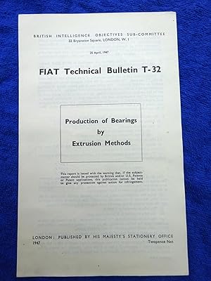 Image du vendeur pour FIAT Technical Bulletin T-32, Production of Bearings by Extrusion Methods.25 April 1947. Field Information Agency; Technical, British Intelligence Objectives Sub-Committee. mis en vente par Tony Hutchinson