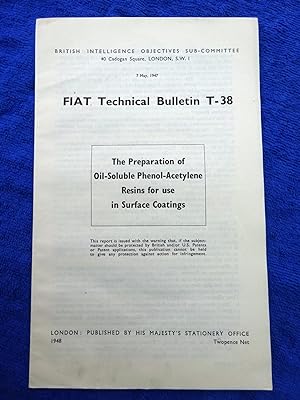 Image du vendeur pour FIAT Technical Bulletin T-38, The Preparation of Oil-Soluble Phenol-Acetylene Resins for use in Surface Coatings, 7 May 1947. Field Information Agency; Technical, British Intelligence Objectives Sub-Committee. mis en vente par Tony Hutchinson