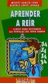 Seller image for Aprender a reir: claves para descubrir las ventajas del buen humor for sale by AG Library