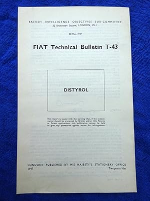 Image du vendeur pour FIAT Technical Bulletin T-43, DISTYROL. 30 May 1947. Field Information Agency; Technical, British Intelligence Objectives Sub-Committee. mis en vente par Tony Hutchinson