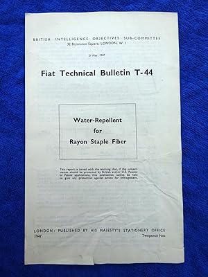 Image du vendeur pour FIAT Technical Bulletin T-44, Water-Repellent for Rayon Staple Fiber, May 1947. Field Information Agency; Technical, British Intelligence Objectives Sub-Committee. fibre. mis en vente par Tony Hutchinson