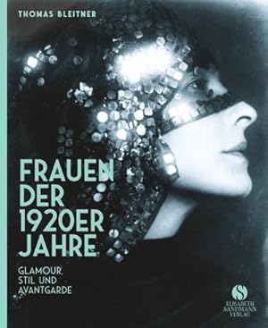 Bild des Verkufers fr Frauen der 1920er Jahre : Glamour, Stil und Avantgarde. Jubilumsausgabe zum Verkauf von AHA-BUCH GmbH